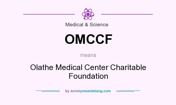 What does OMCCF mean? It stands for Olathe Medical Center Charitable Foundation