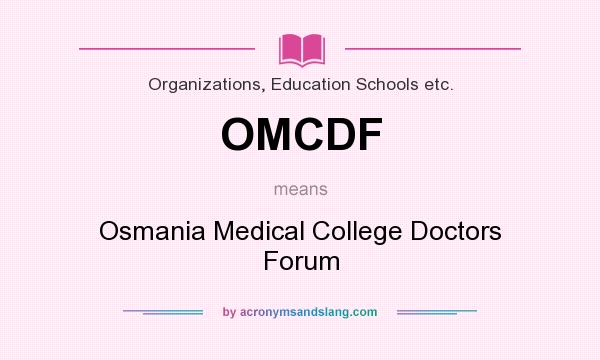What does OMCDF mean? It stands for Osmania Medical College Doctors Forum