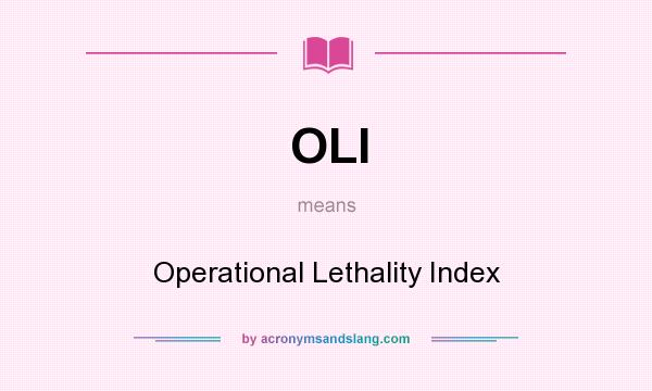 What does OLI mean? It stands for Operational Lethality Index