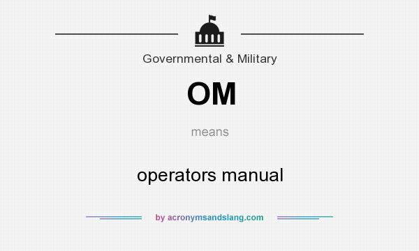 What does OM mean? It stands for operators manual