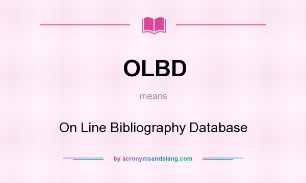 What does OLBD mean? It stands for On Line Bibliography Database