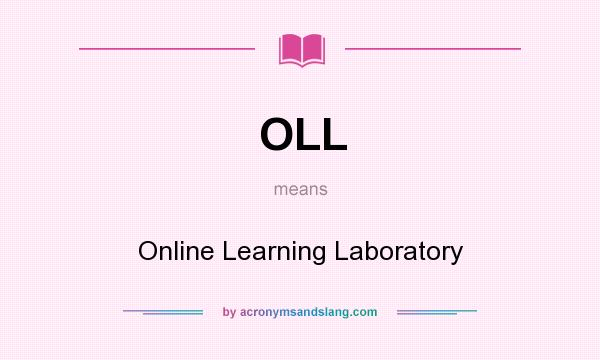 What does OLL mean? It stands for Online Learning Laboratory