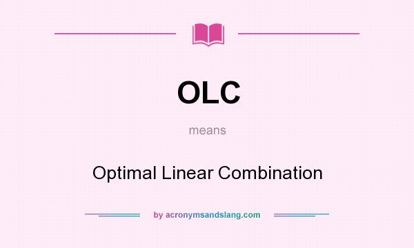 What does OLC mean? It stands for Optimal Linear Combination