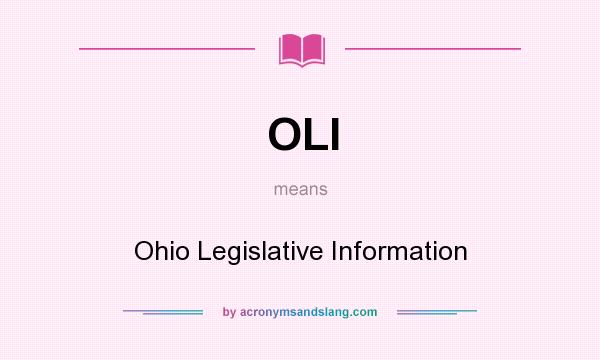 What does OLI mean? It stands for Ohio Legislative Information