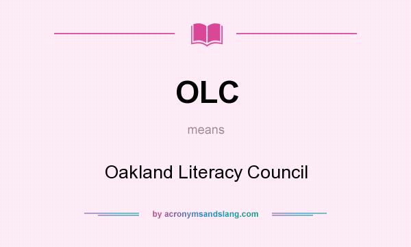What does OLC mean? It stands for Oakland Literacy Council