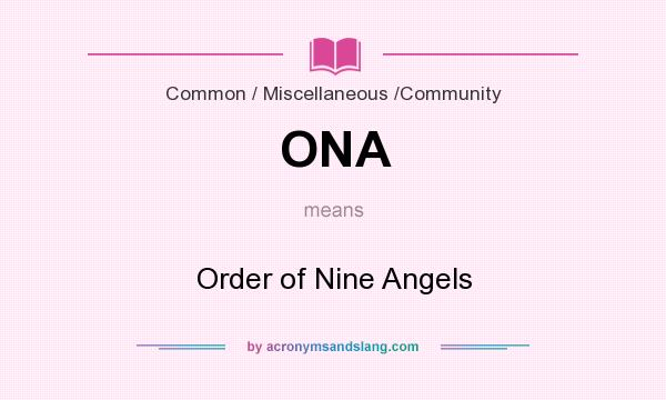 What does ONA mean? It stands for Order of Nine Angels