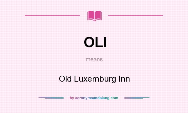 What does OLI mean? It stands for Old Luxemburg Inn
