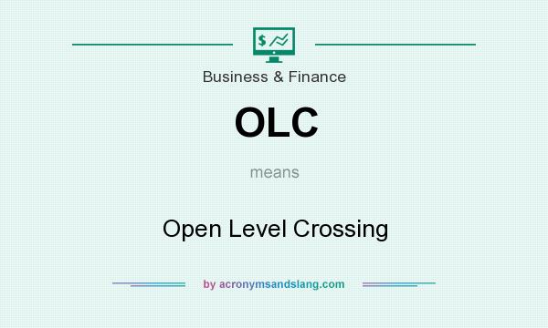 What does OLC mean? It stands for Open Level Crossing
