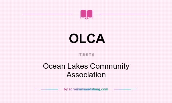 What does OLCA mean? It stands for Ocean Lakes Community Association