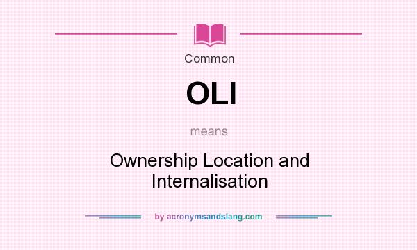 What does OLI mean? It stands for Ownership Location and Internalisation
