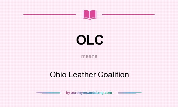What does OLC mean? It stands for Ohio Leather Coalition