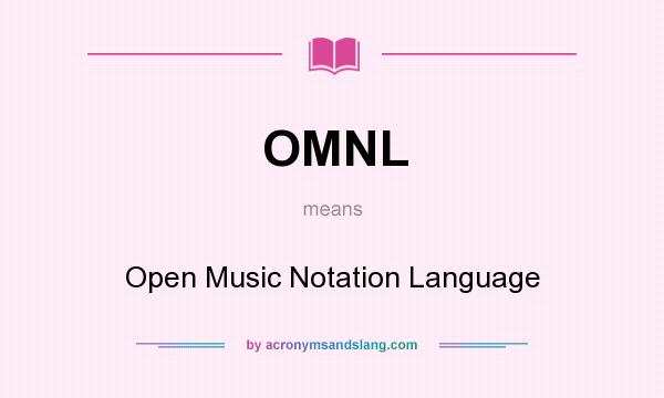 What does OMNL mean? It stands for Open Music Notation Language