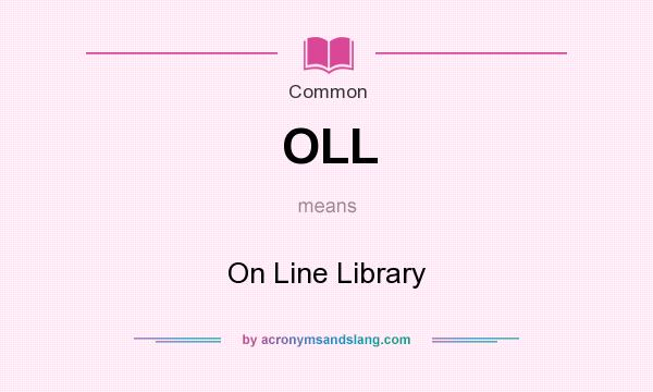 What does OLL mean? It stands for On Line Library