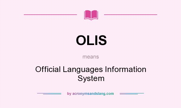 What does OLIS mean? It stands for Official Languages Information System