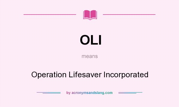 What does OLI mean? It stands for Operation Lifesaver Incorporated