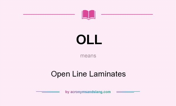 What does OLL mean? It stands for Open Line Laminates