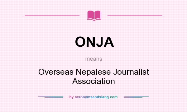 What does ONJA mean? It stands for Overseas Nepalese Journalist Association