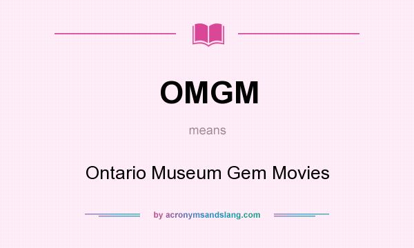 What does OMGM mean? It stands for Ontario Museum Gem Movies