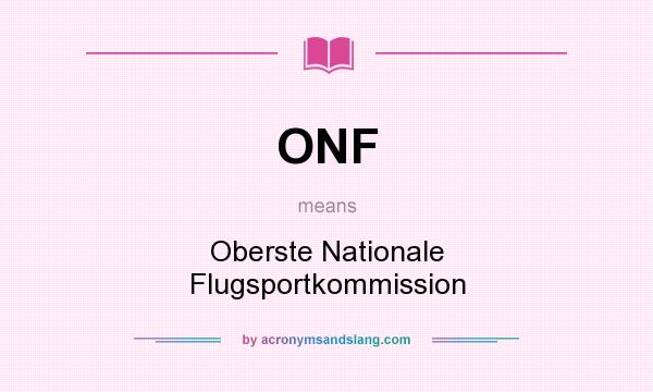What does ONF mean? It stands for Oberste Nationale Flugsportkommission