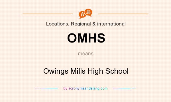 What does OMHS mean? It stands for Owings Mills High School