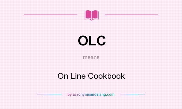 What does OLC mean? It stands for On Line Cookbook