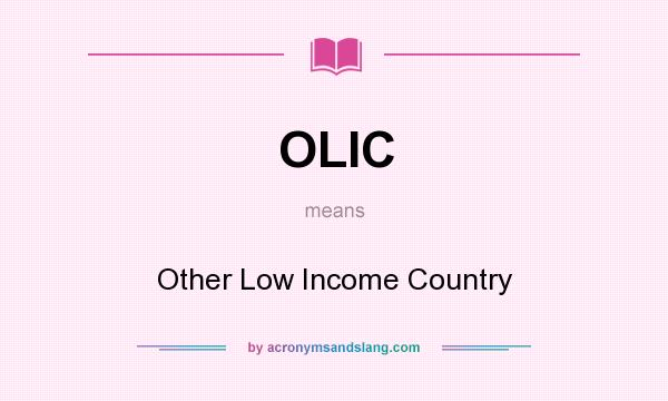 What does OLIC mean? It stands for Other Low Income Country