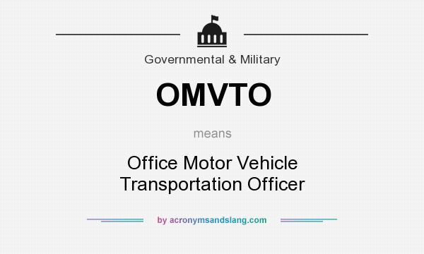 What does OMVTO mean? It stands for Office Motor Vehicle Transportation Officer