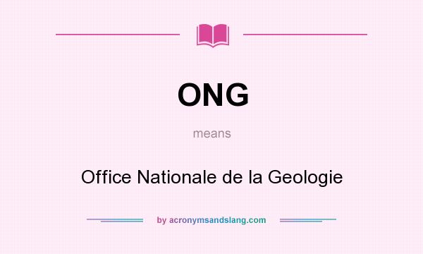 What does ONG mean? It stands for Office Nationale de la Geologie