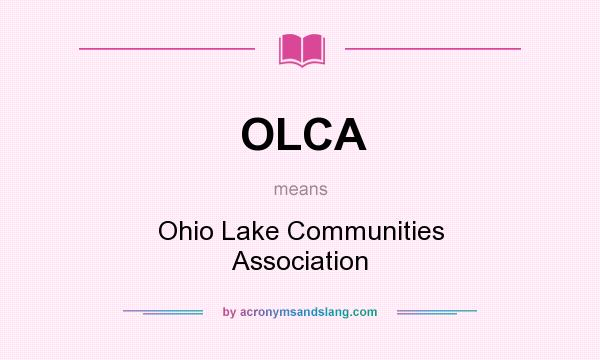 What does OLCA mean? It stands for Ohio Lake Communities Association