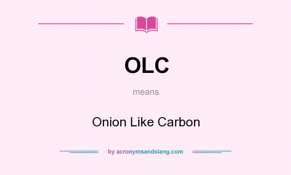 What does OLC mean? It stands for Onion Like Carbon