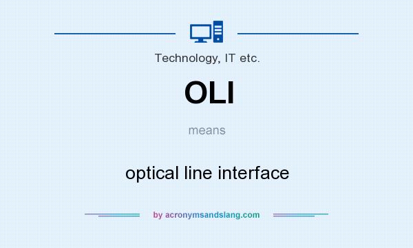 What does OLI mean? It stands for optical line interface