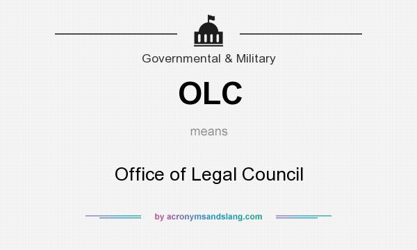 What does OLC mean? It stands for Office of Legal Council