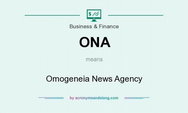 What does ONA mean? It stands for Omogeneia News Agency