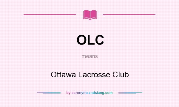What does OLC mean? It stands for Ottawa Lacrosse Club