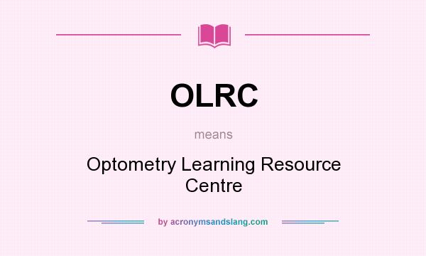What does OLRC mean? It stands for Optometry Learning Resource Centre