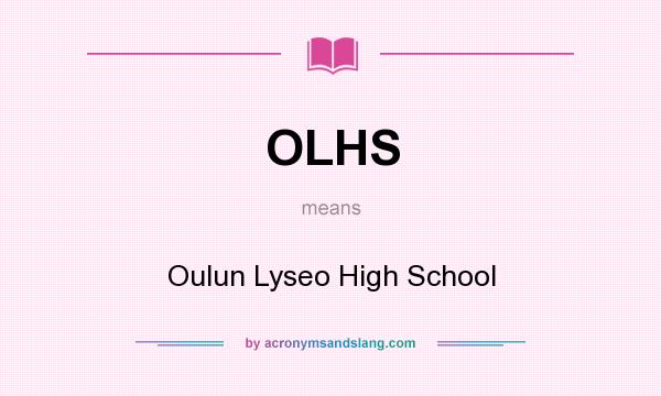 What does OLHS mean? It stands for Oulun Lyseo High School