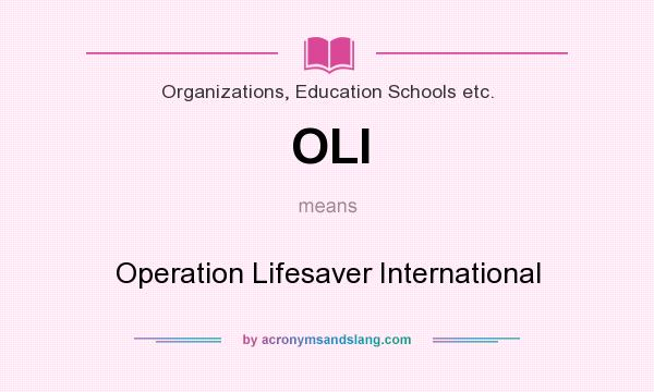 What does OLI mean? It stands for Operation Lifesaver International