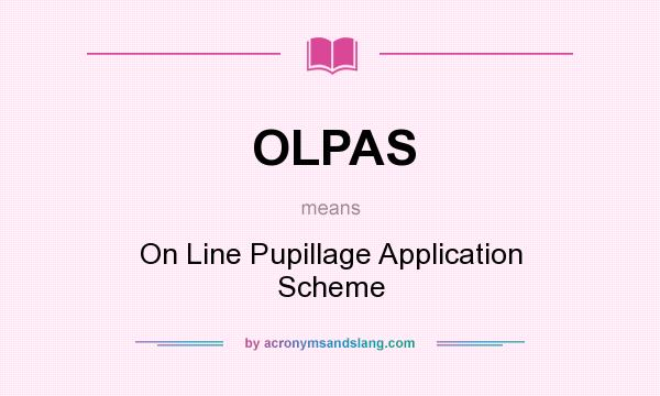 What does OLPAS mean? It stands for On Line Pupillage Application Scheme