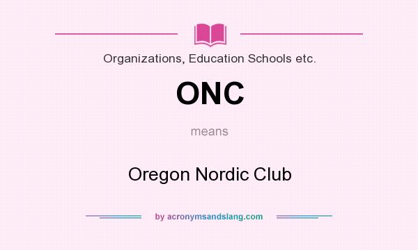 What does ONC mean? It stands for Oregon Nordic Club