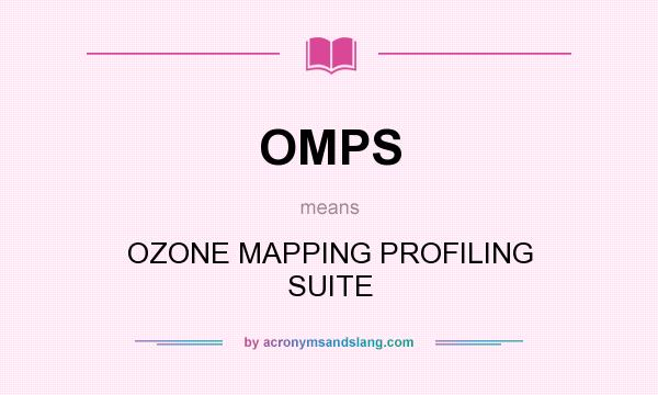 What does OMPS mean? It stands for OZONE MAPPING PROFILING SUITE