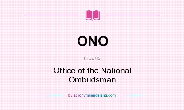 What does ONO mean? It stands for Office of the National Ombudsman