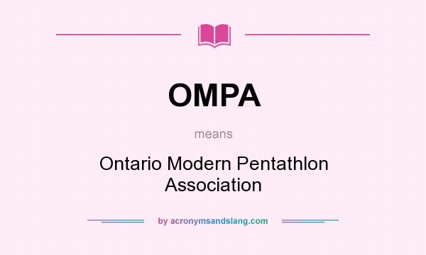 What does OMPA mean? It stands for Ontario Modern Pentathlon Association