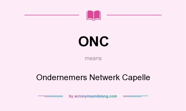 What does ONC mean? It stands for Ondernemers Netwerk Capelle