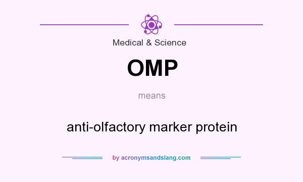 What does OMP mean? It stands for anti-olfactory marker protein