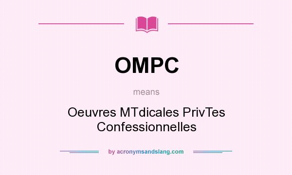 What does OMPC mean? It stands for Oeuvres MTdicales PrivTes Confessionnelles
