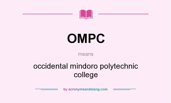 What does OMPC mean? It stands for occidental mindoro polytechnic college