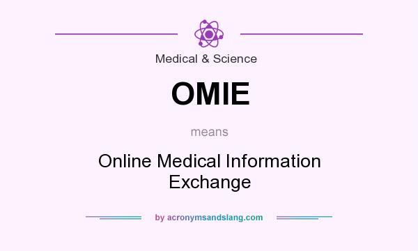 What does OMIE mean? It stands for Online Medical Information Exchange