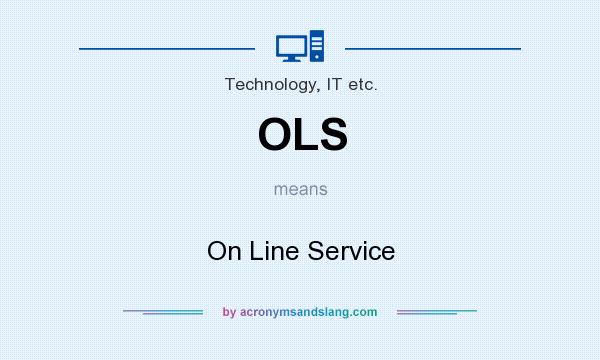 What does OLS mean? It stands for On Line Service