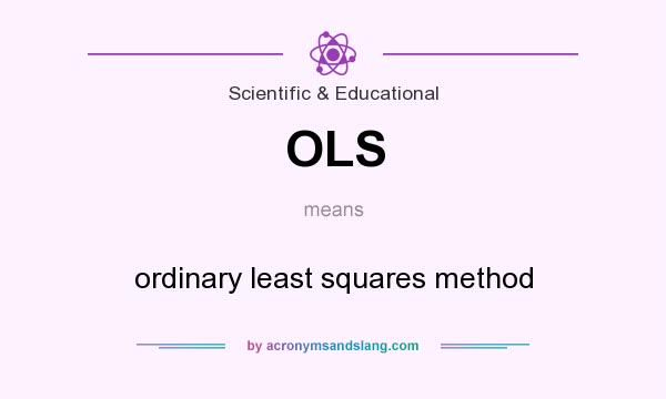 What does OLS mean? It stands for ordinary least squares method
