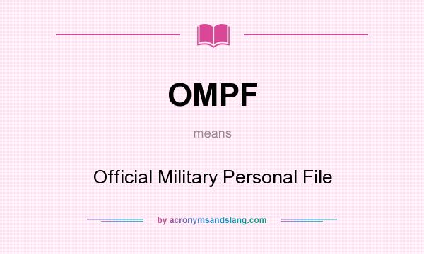 What does OMPF mean? It stands for Official Military Personal File